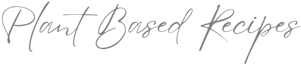 script text that reads, plant based recipes